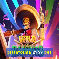 plataforma 2959 bet